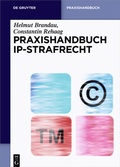 Cover: Praxishandbuch IP-Strafrecht - De Gruyter
