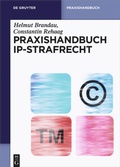 Cover: Praxishandbuch IP-Strafrecht - De Gruyter