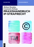 Cover: Praxishandbuch IP-Strafrecht - De Gruyter