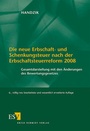 Bild: Die neue Erbschaft- und Schenkungsteuer nach der Erbschaftsteuerreform 2008 - Erich Schmidt Verlag