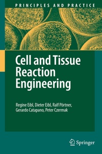 Enlarge image Cover: Cell and Tissue Reaction Engineering - Springer