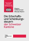 Cover: Die Erbschafts- und Schenkungssteuern der Schweizer Kantone - Otto Schmidt Verlag