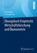 Cover: &Uuml;bungsbuch Empirische Wirtschaftsforschung und &Ouml;konometrie - Springer Gabler