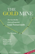 Cover: The Gold Mine - Die Geschichte eines gelungenen Lean Turnarounds - Hanser