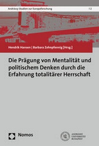 Abbildung von: Die Prägung von Mentalität und politischem Denken durch die Erfahrung totalitärer Herrschaft - Nomos