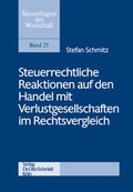 Cover: Steuerrechtliche Reaktionen auf den Handel mit Verlustgesellschaften im Rechtsvergleich - Otto Schmidt Verlag