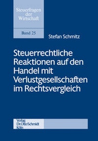 Abbildung von: Steuerrechtliche Reaktionen auf den Handel mit Verlustgesellschaften im Rechtsvergleich - Otto Schmidt Verlag