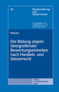 Abbildung von: Die Bildung objektübergreifender Bewertungseinheiten nach Handels- und Steuerrecht - Otto Schmidt Verlag