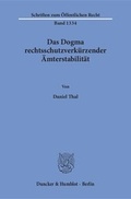 Cover: Das Dogma rechtsschutzverk&uuml;rzender &Auml;mterstabilit&auml;t - Duncker & Humblot