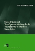 Cover: Steuerbilanz und Verm&ouml;gensaufstellung in der Betriebswirtschaftlichen Steuerlehre - Erich Schmidt Verlag