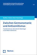 Cover: Zwischen Germanomanie und Antisemitismus - Nomos