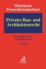 Cover: Münchener Prozessformularbuch Bd. 2: Privates Bau- und Architektenrecht - C.H.BECK