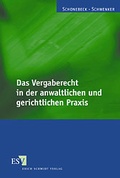 Cover: Das Vergaberecht in der anwaltlichen und gerichtlichen Praxis - Erich Schmidt Verlag