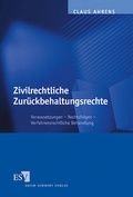 Cover: Zivilrechtliche Zur&uuml;ckbehaltungsrechte - Erich Schmidt Verlag