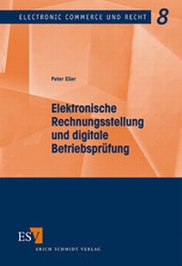Abbildung von: Elektronische Rechnungsstellung und digitale Betriebsprüfung - Erich Schmidt Verlag