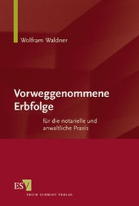 Abbildung von: Vorweggenommene Erbfolge - Erich Schmidt Verlag