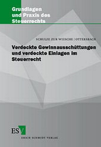 Abbildung von: Verdeckte Gewinnausschüttungen und verdeckte Einlagen im Steuerrecht - Erich Schmidt Verlag