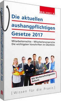 Abbildung von: Die aktuellen aushangpflichtigen Gesetze 2017 - Walhalla