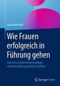 Cover: Wie Frauen erfolgreich in F&uuml;hrung gehen - Springer Gabler