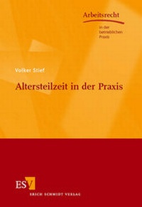 Abbildung von: Altersteilzeit in der Praxis - Erich Schmidt Verlag
