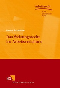 Abbildung von: Das Weisungsrecht im Arbeitsverhältnis - Erich Schmidt Verlag