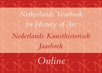 Abbildung von: Netherlands Yearbook for History of Art / Nederlands Kunsthistorisch Jaarboek Online - Brill