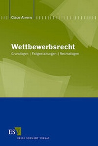 Abbildung von: Wettbewerbsrecht - Erich Schmidt Verlag