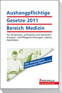 Abbildung von: Aushangpflichtige Gesetze 2011 Bereich Medizin - Walhalla