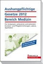 Bild: Aushangpflichtige Gesetze 2012 Bereich Medizin - Walhalla