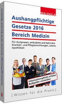 Abbildung von: Aushangpflichtige Gesetze 2016 Bereich Medizin - Walhalla