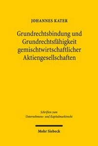 Abbildung von: Grundrechtsbindung und Grundrechtsfähigkeit gemischtwirtschaftlicher Aktiengesellschaften - Mohr Siebeck