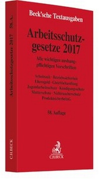Abbildung von: Arbeitsschutzgesetze 2017 - C.H.BECK
