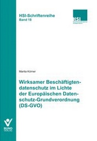 Abbildung von: Wirksamer Beschäftigtendatenschutz im Lichte der Europäischen Datenschutz-Grundverordnung (DS-GVO) - Bund-Verlag