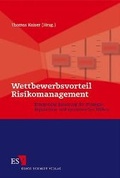 Cover: Wettbewerbsvorteil Risikomanagement - Erich Schmidt Verlag