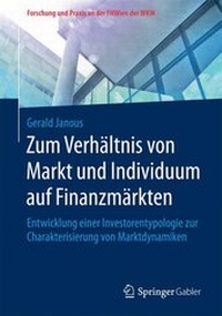Enlarge image Cover: Zum Verhältnis von Markt und Individuum auf Finanzmärkten - Springer Gabler