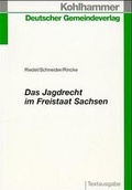 Cover: Das Jagdrecht im Freistaat Sachsen - Deutscher Gemeindeverlag