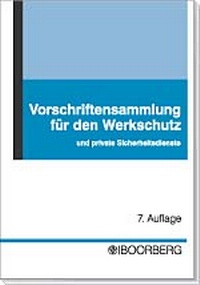 Abbildung von: Lehrbuch für den Werkschutz und andere private Sicherheitseinrichtungen /Vorschriftensammlung für den Werkschutz und private Sicherheitsdienste - Kombipaket / Vorschriftensammlung für den Werkschutz und private Sicherheitsdienste - Boorberg