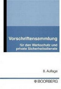 Abbildung von: Vorschriftensammlung für den Werkschutz und private Sicherheitsdienste - Boorberg