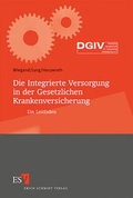Cover: Die Integrierte Versorgung in der Gesetzlichen Krankenversicherung - Erich Schmidt Verlag