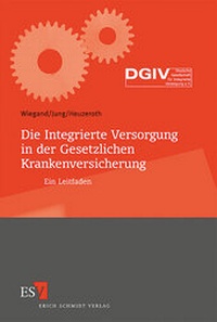 Abbildung von: Die Integrierte Versorgung in der Gesetzlichen Krankenversicherung - Erich Schmidt Verlag