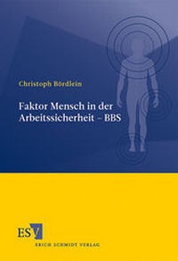 Bild vergrößern Bild: Faktor Mensch in der Arbeitssicherheit - BBS - Erich Schmidt Verlag