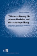 Cover: IT-Unterst&uuml;tzung f&uuml;r Interne Revision und Wirtschaftspr&uuml;fung - Erich Schmidt Verlag