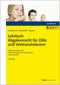 Abbildung von: Lehrbuch Abgabenrecht für Zölle und Verbrauchsteuern - NWB