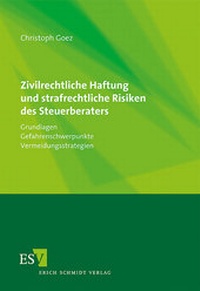 Abbildung von: Zivilrechtliche Haftung und strafrechtliche Risiken des Steuerberaters - Erich Schmidt Verlag
