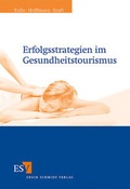 Cover: Erfolgsstrategien im Gesundheitstourismus - Erich Schmidt Verlag