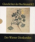 Cover: Der Wiener Dioscurides - Akademische Druck- und Verlagsanstalt
