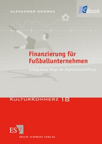 Abbildung von: Finanzierung für Fußballunternehmen - Erich Schmidt Verlag