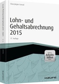 Cover: Lohn- und Gehaltsabrechnung 2015 - inkl. Arbeitshilfen online - Haufe-Lexware