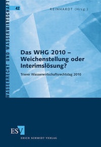 Abbildung von: Das WHG 2010 - Weichenstellung oder Interimslösung? - Erich Schmidt Verlag