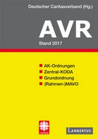 Abbildung von: Richtlinien für Arbeitsverträge in den Einrichtungen des Deutschen Caritasverbandes (AVR) 2017 - Lambertus-Verlag